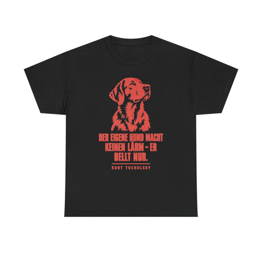 Unisex T-Shirt mit Zitat - Tucholsky - Der eigene Hund macht keinen – front