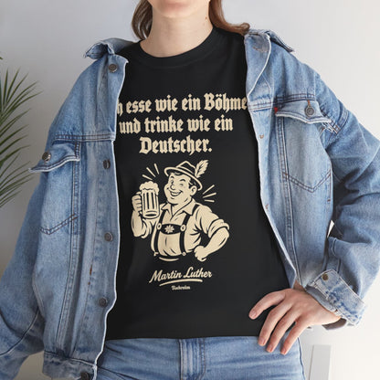 Unisex T-Shirt mit Zitat - Luther - Ich esse wie ein Böhme – lifestyle