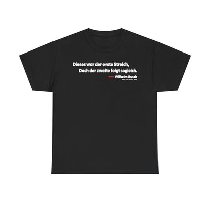 Unisex T-Shirt mit Zitat - Busch - Dieses war der erste Streich Klartext – front