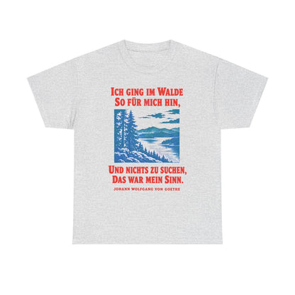 Unisex T-Shirt mit Zitat - Goethe - Ich ging im Walde – front