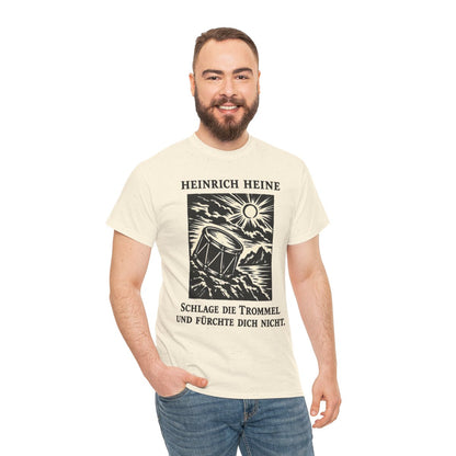Unisex T-Shirt mit Zitat - Heine - Schlage die Trommel und fürchte dich nicht – person-3