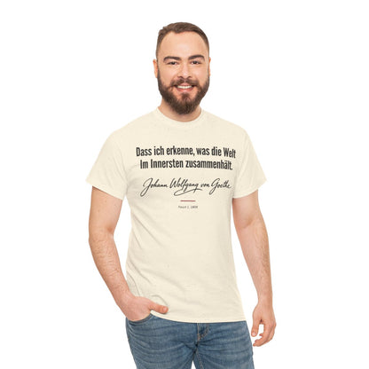 Unisex T-Shirt mit Zitat - Goethe - Dass ich erkenne, was die Welt Signatur – person-3