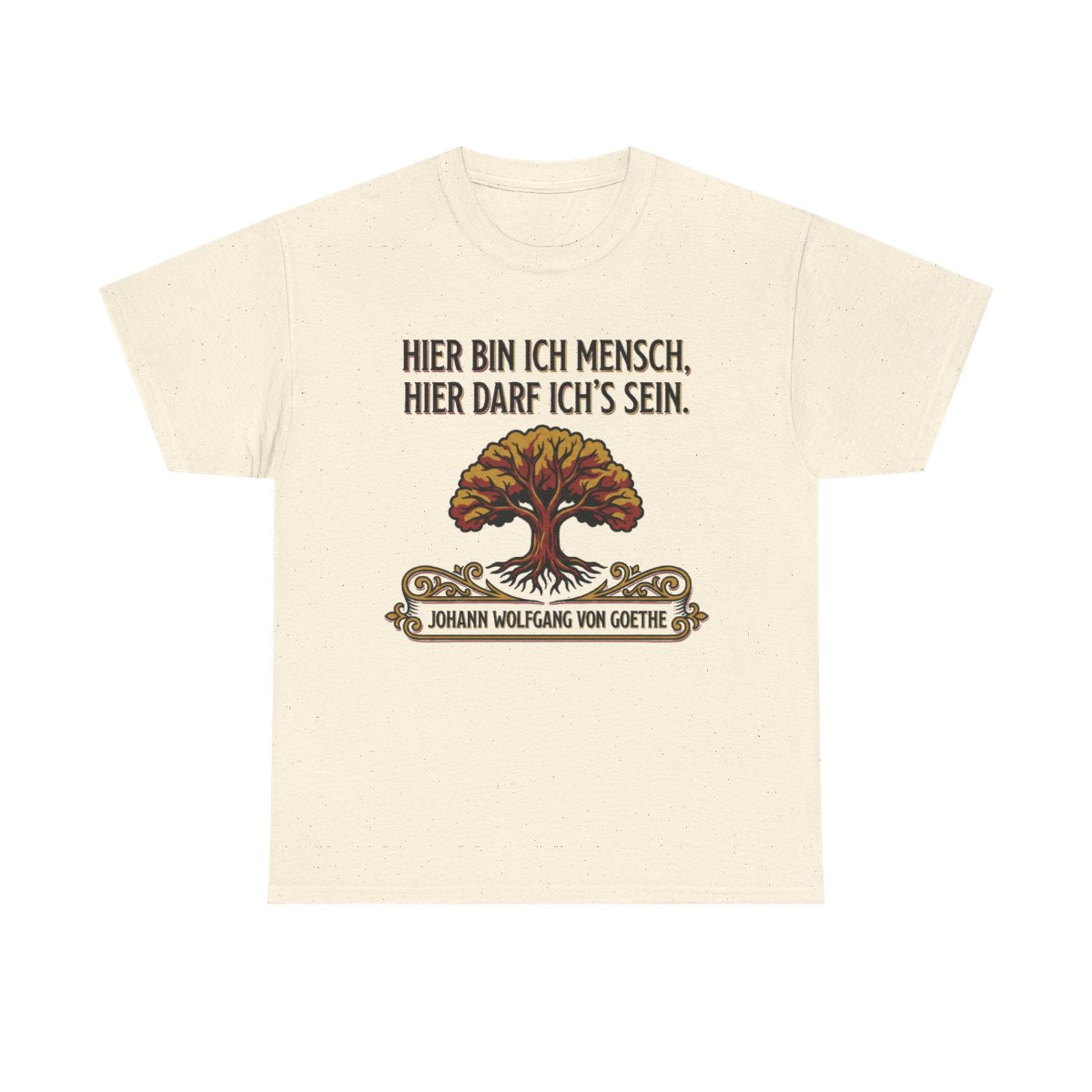 Unisex T-Shirt mit Zitat - Goethe - Hier bin ich Mensch – front