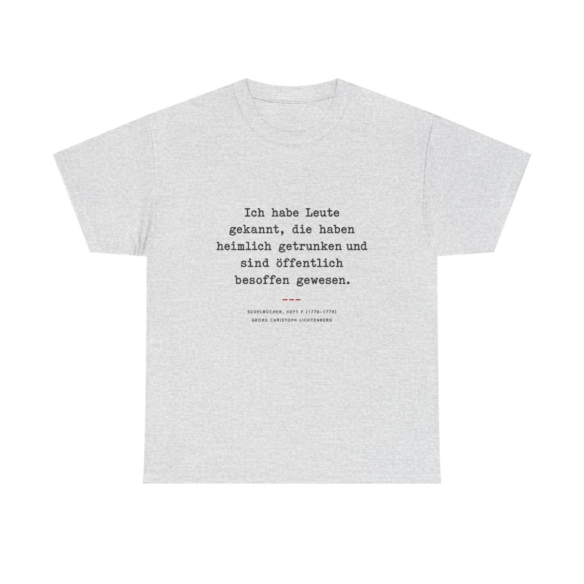 Unisex T-Shirt mit Zitat - Lichtenberg - Heimlich getrunken – front