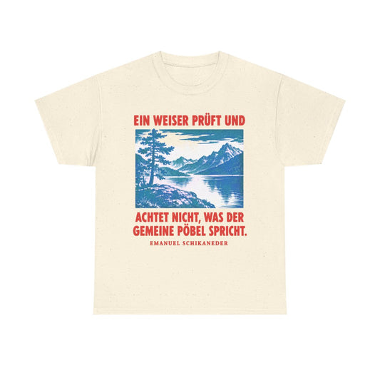 Unisex T-Shirt mit Zitat - Schikaneder - Ein Weiser prüft und achtet – front