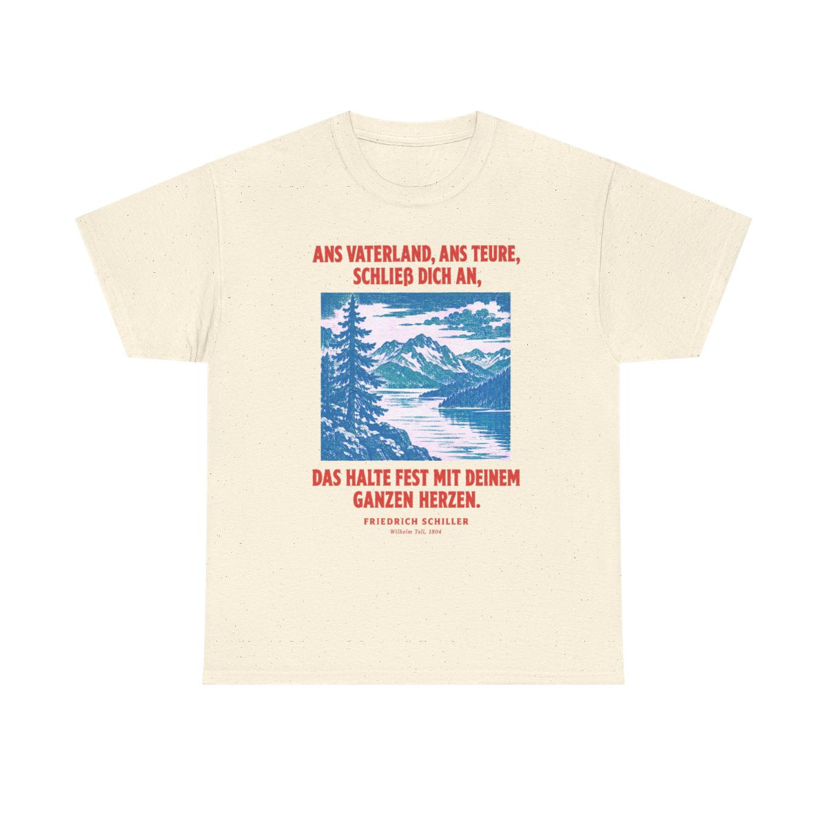 Unisex T-Shirt mit Zitat - Schiller - Ans Vaterland, ans teure, schließ dich an – front