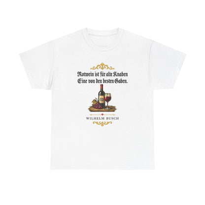 Unisex T-Shirt mit Zitat - Busch - Rotwein für alte Knaben Fraktur – front