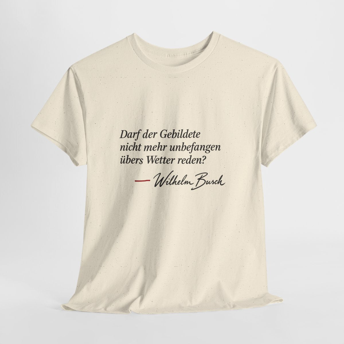 Unisex T-Shirt mit Zitat - Busch - Übers Wetter reden – hanging-1