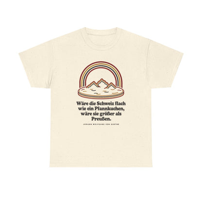 Unisex T-Shirt mit Zitat - Goethe - Schweiz wie ein Pfannkuchen – front