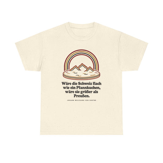 Unisex T-Shirt mit Zitat - Goethe - Schweiz wie ein Pfannkuchen – front