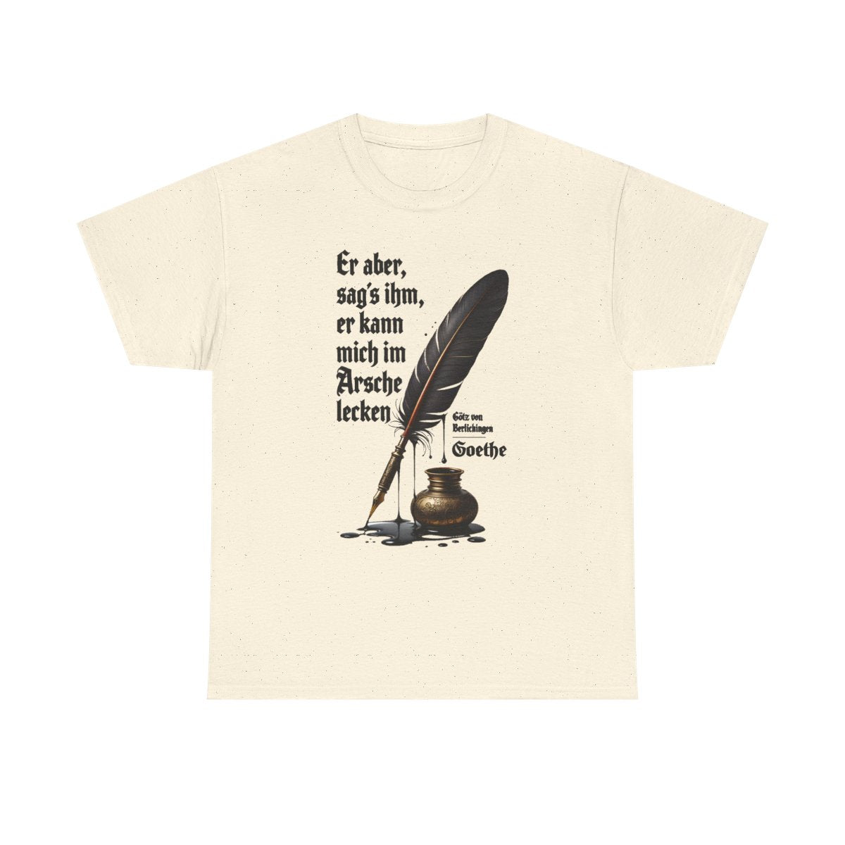 Unisex T-Shirt mit Zitat - Goethe - Er kann mich im Arsche lecken – front