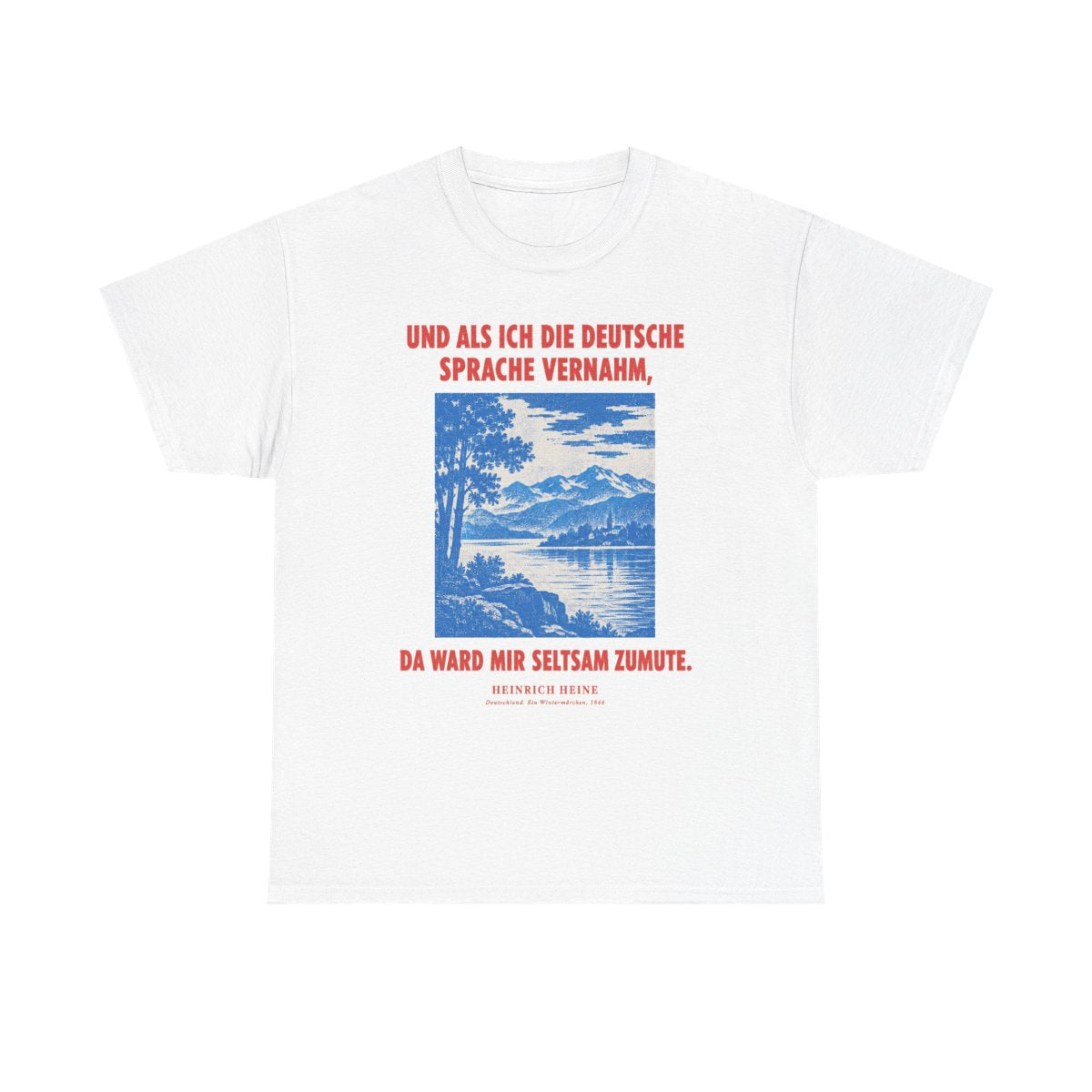 Unisex T-Shirt mit Zitat - Heine - Und als ich die deutsche Sprache vernahm – front