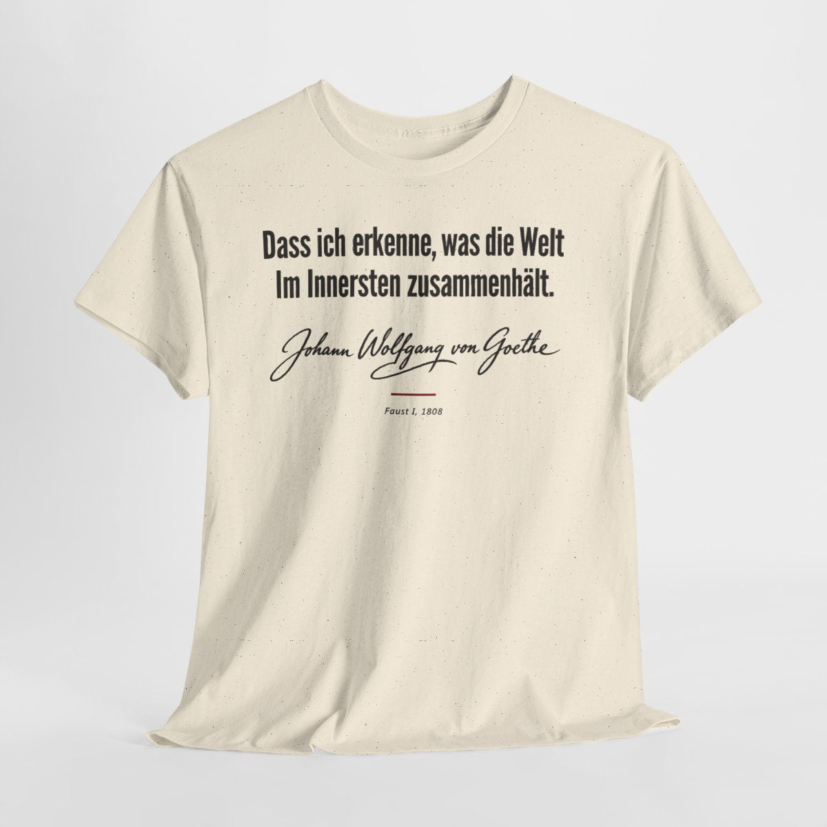 Unisex T-Shirt mit Zitat - Goethe - Dass ich erkenne, was die Welt Signatur – hanging-1