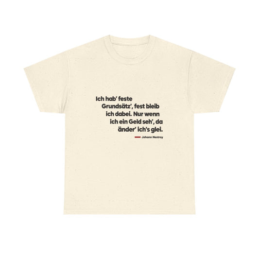 Unisex T-Shirt mit Zitat - Nestroy - Feste Grundsätze – front