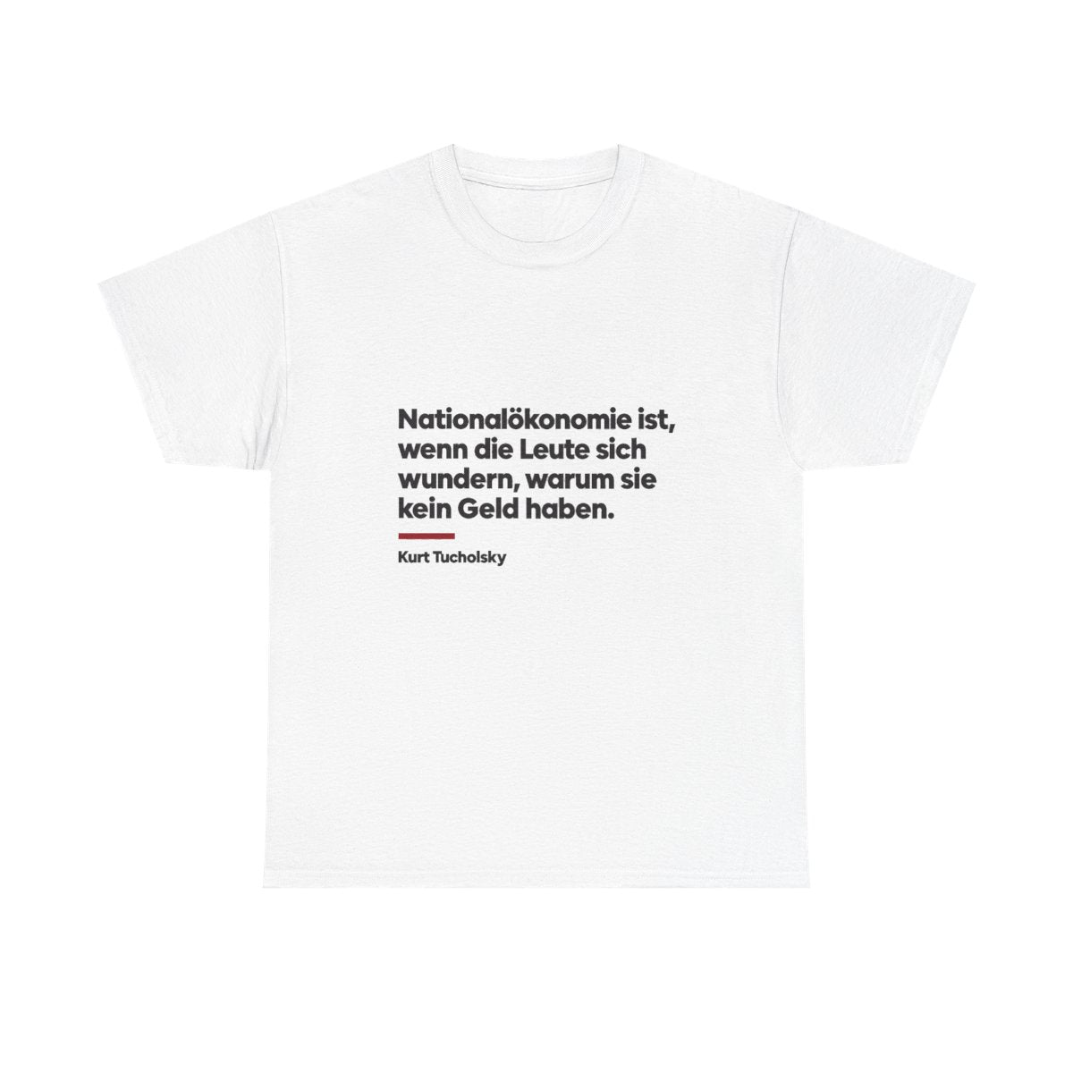 Unisex T-Shirt mit Zitat - Tucholsky - Nationalökonomie – front