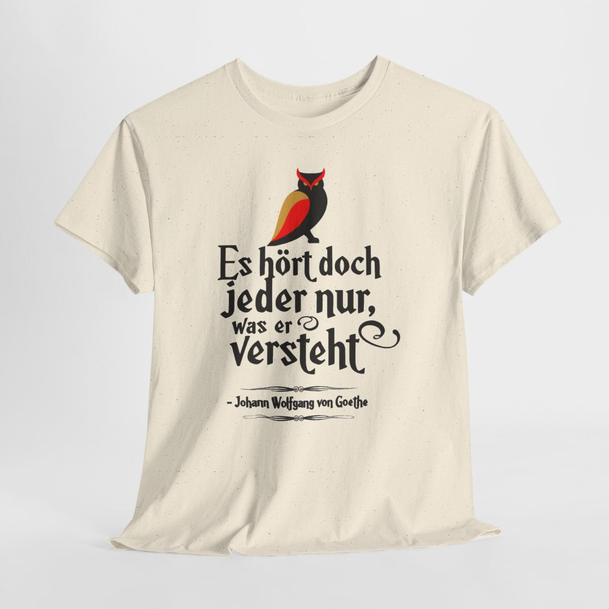 Unisex T-Shirt mit Zitat - Goethe - Jeder hört nur was er versteht – hanging-1