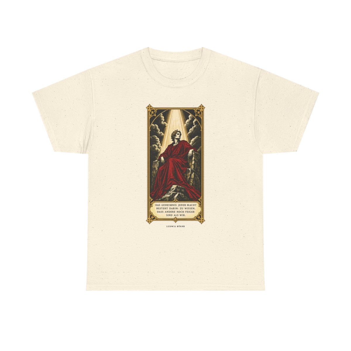 Unisex T-Shirt mit Zitat - Börne - Das Geheimnis jeder Macht besteht – front