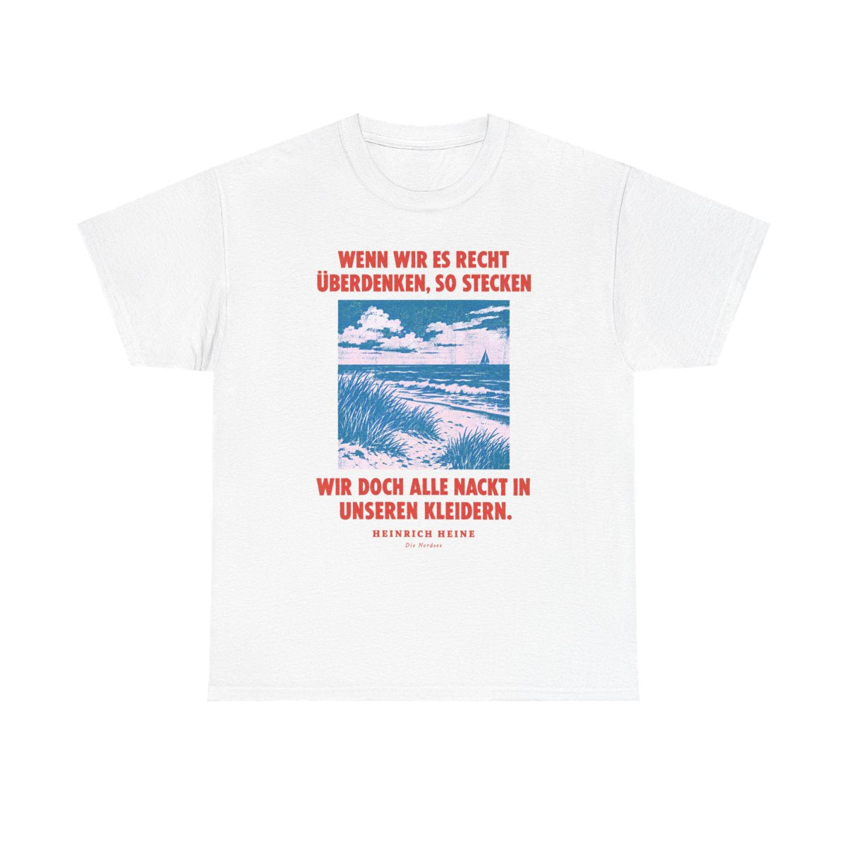 Unisex T-Shirt mit Zitat - Heine - Wenn wir es recht überdenken – front