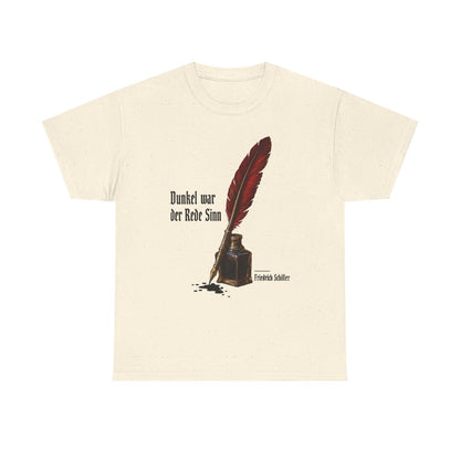 Unisex T-Shirt mit Zitat - Schiller - Dunkel war der Rede Sinn Stillleben – front