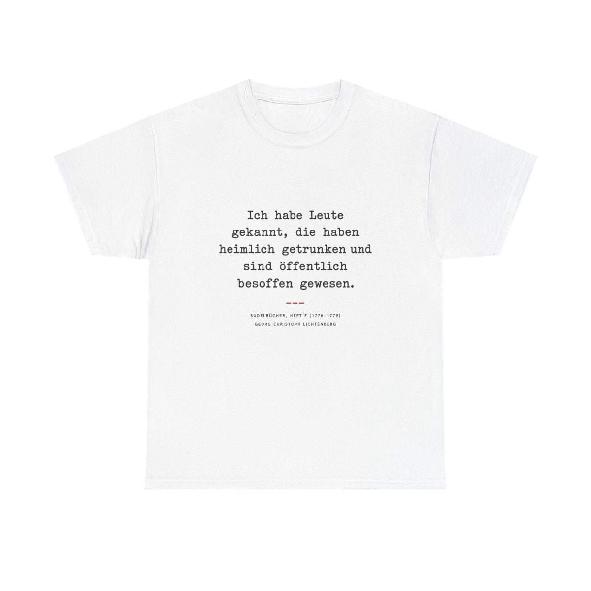 Unisex T-Shirt mit Zitat - Lichtenberg - Heimlich getrunken – front