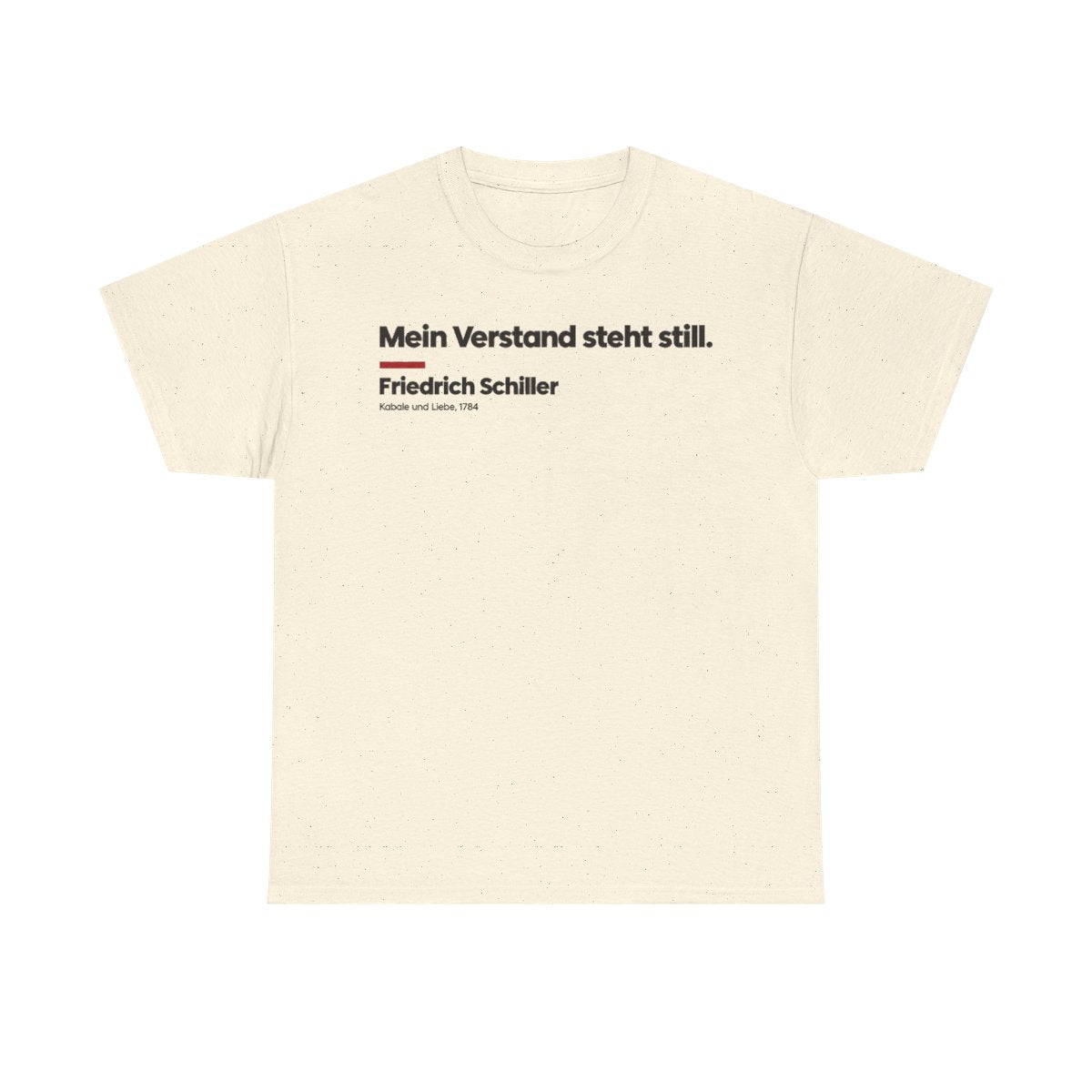 Unisex T-Shirt mit Zitat - Schiller - Mein Verstand steht still Klartext – front