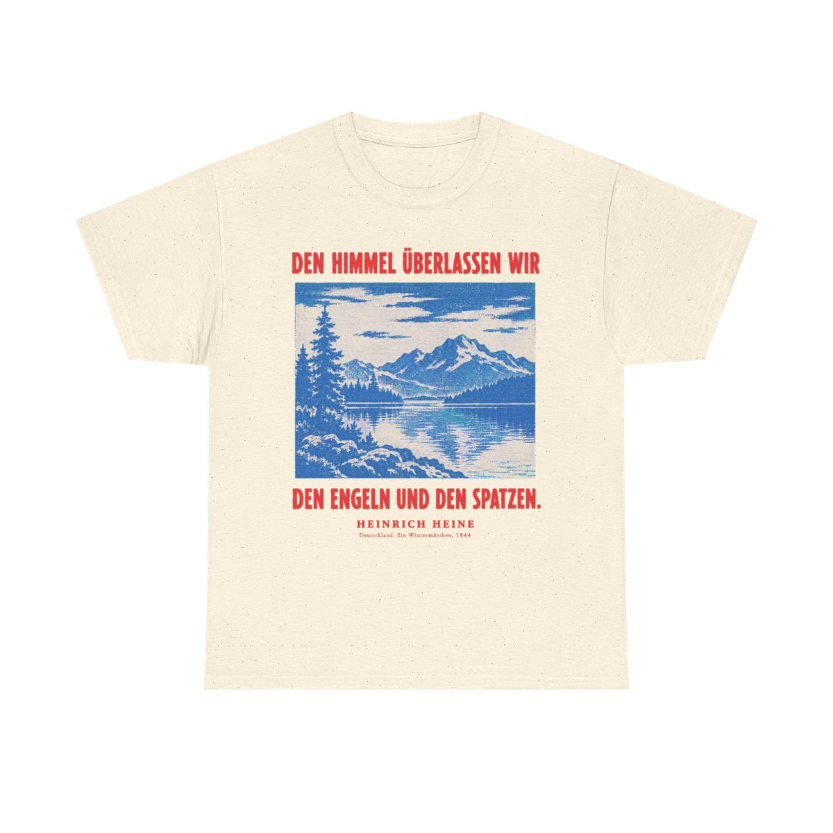 Unisex T-Shirt mit Zitat - Heine - Den Himmel überlassen wir – front