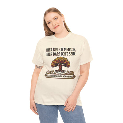 Unisex T-Shirt mit Zitat - Goethe - Hier bin ich Mensch – person-2