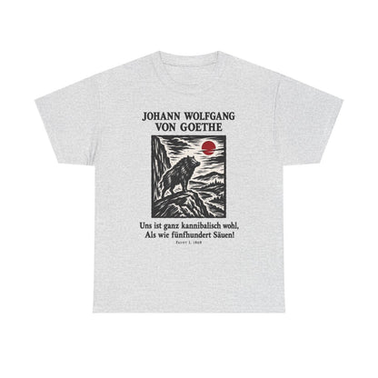 Unisex T-Shirt mit Zitat - Goethe - Uns ist ganz kannibalisch wohl – front