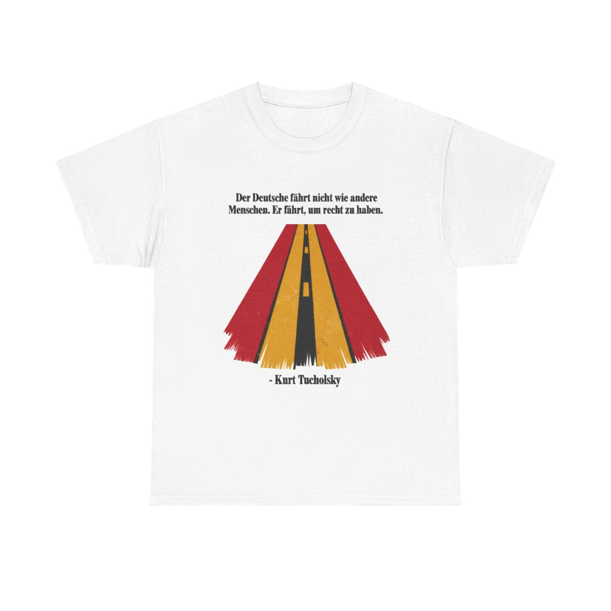 Unisex T-Shirt mit Zitat - Tucholsky - Fährt um recht zu haben – front
