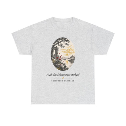 Unisex T-Shirt mit Zitat - Schiller - Auch das Schöne muss sterben – front