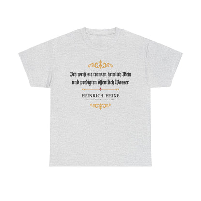 Unisex T-Shirt mit Zitat - Heine - Ich weiß, sie tranken heimlich Wein – front