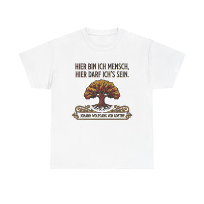 Unisex T-Shirt mit Zitat - Goethe - Hier bin ich Mensch – front