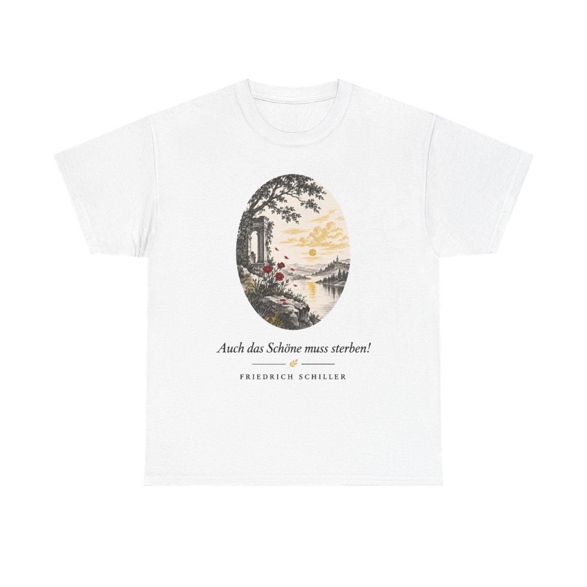 Unisex T-Shirt mit Zitat - Schiller - Auch das Schöne muss sterben – front