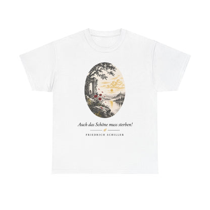 Unisex T-Shirt mit Zitat - Schiller - Auch das Schöne muss sterben – front