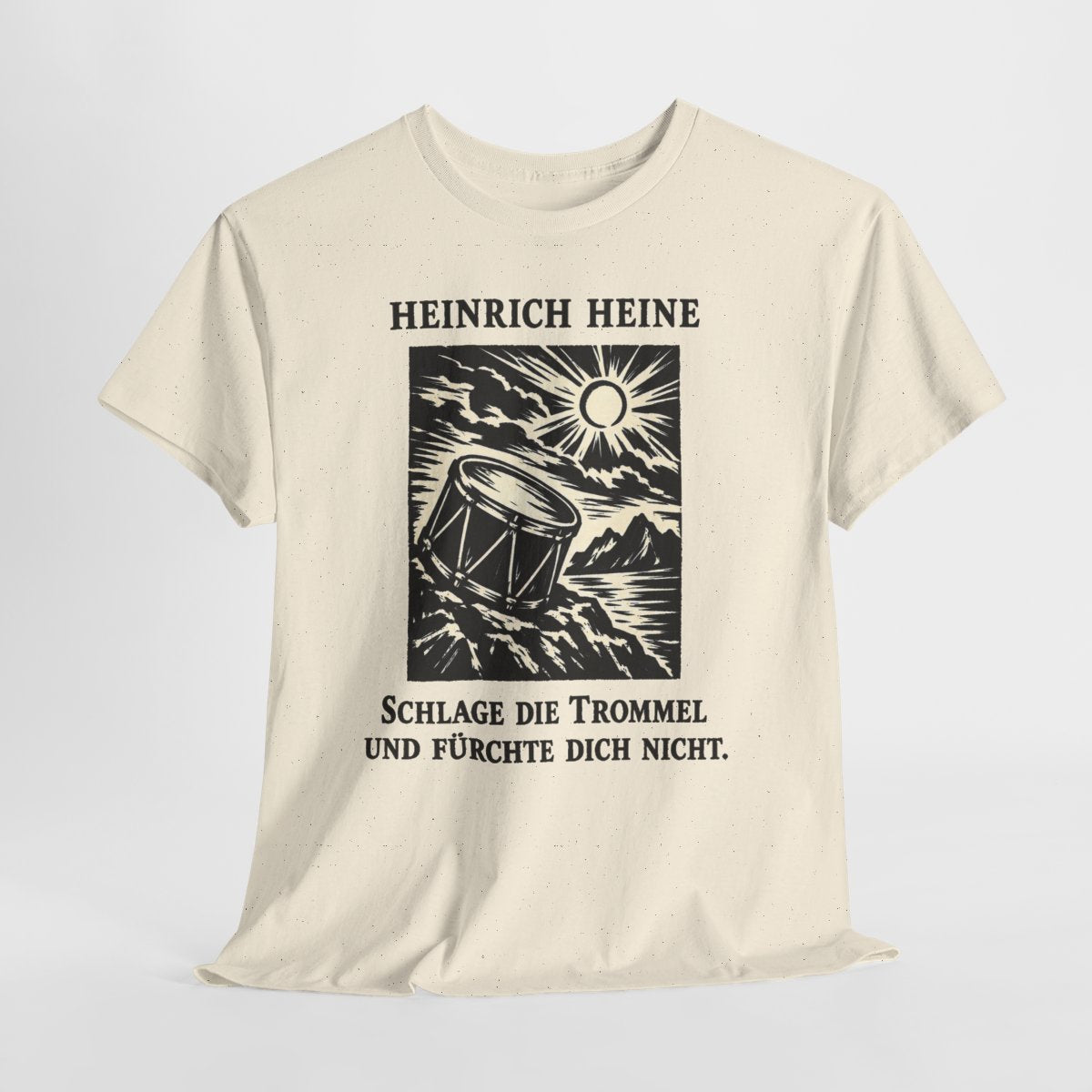 Unisex T-Shirt mit Zitat - Heine - Schlage die Trommel und fürchte dich nicht – hanging-1