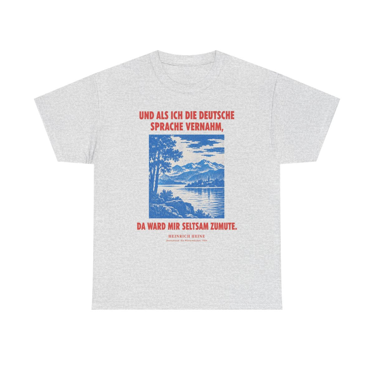 Unisex T-Shirt mit Zitat - Heine - Und als ich die deutsche Sprache vernahm – front