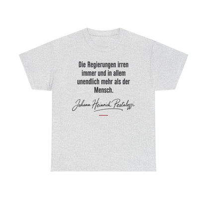 Unisex T-Shirt mit Zitat - Pestalozzi - Die Regierungen irren immer – front