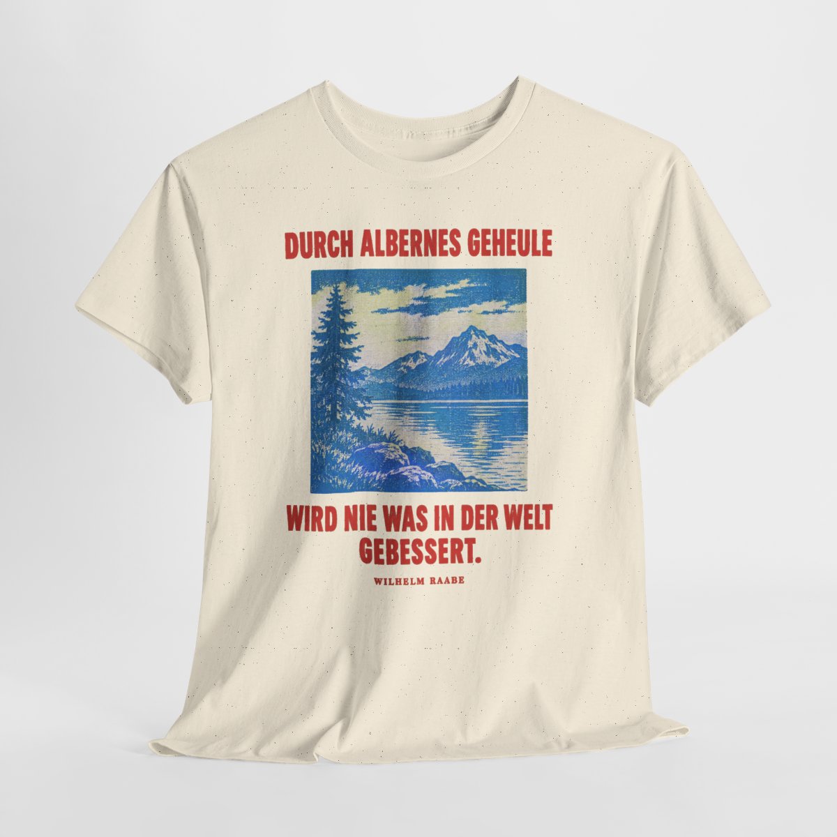 Unisex T-Shirt mit Zitat - Raabe - Durch albernes Geheule wird nie – hanging-1