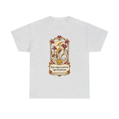 Unisex T-Shirt mit Zitat - Weiße - Morgen, morgen, nur nicht heute Jugendstil – front