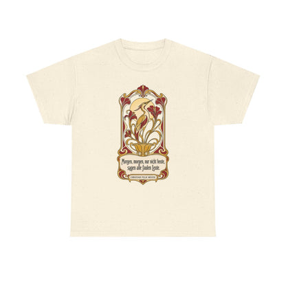 Unisex T-Shirt mit Zitat - Weiße - Morgen, morgen, nur nicht heute Jugendstil – front