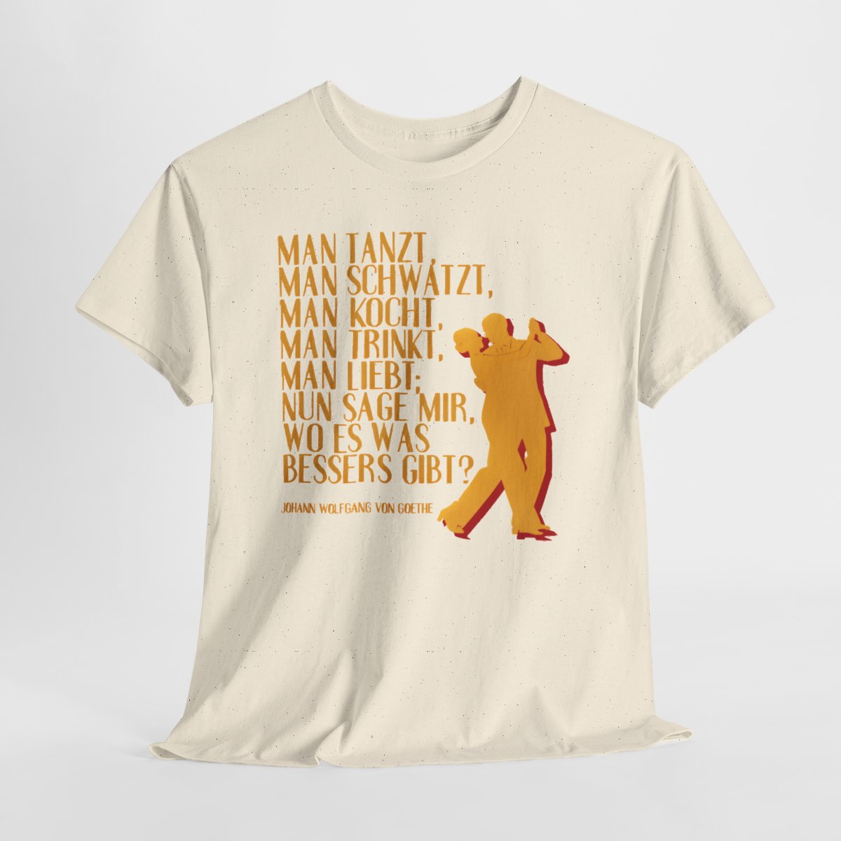 Unisex T-Shirt mit Zitat - Goethe - Man tanzt man trinkt – hanging-1