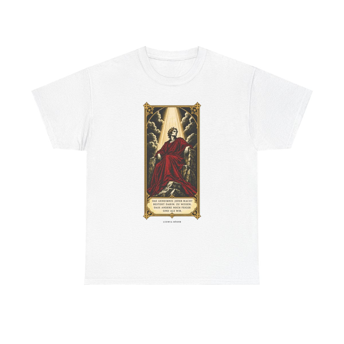 Unisex T-Shirt mit Zitat - Börne - Das Geheimnis jeder Macht besteht – front