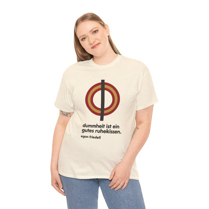 Unisex T-Shirt mit Zitat - Friedell - Dummheit ist ein gutes Ruhekissen – person-2