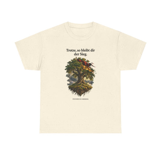 Unisex T-Shirt mit Zitat - Hebbel - Trotze so bleibt dir der Sieg – front