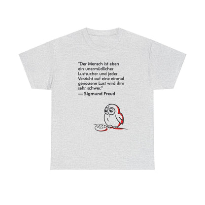 Unisex T-Shirt mit Zitat - Freud - Unermüdlicher Lustsucher – front