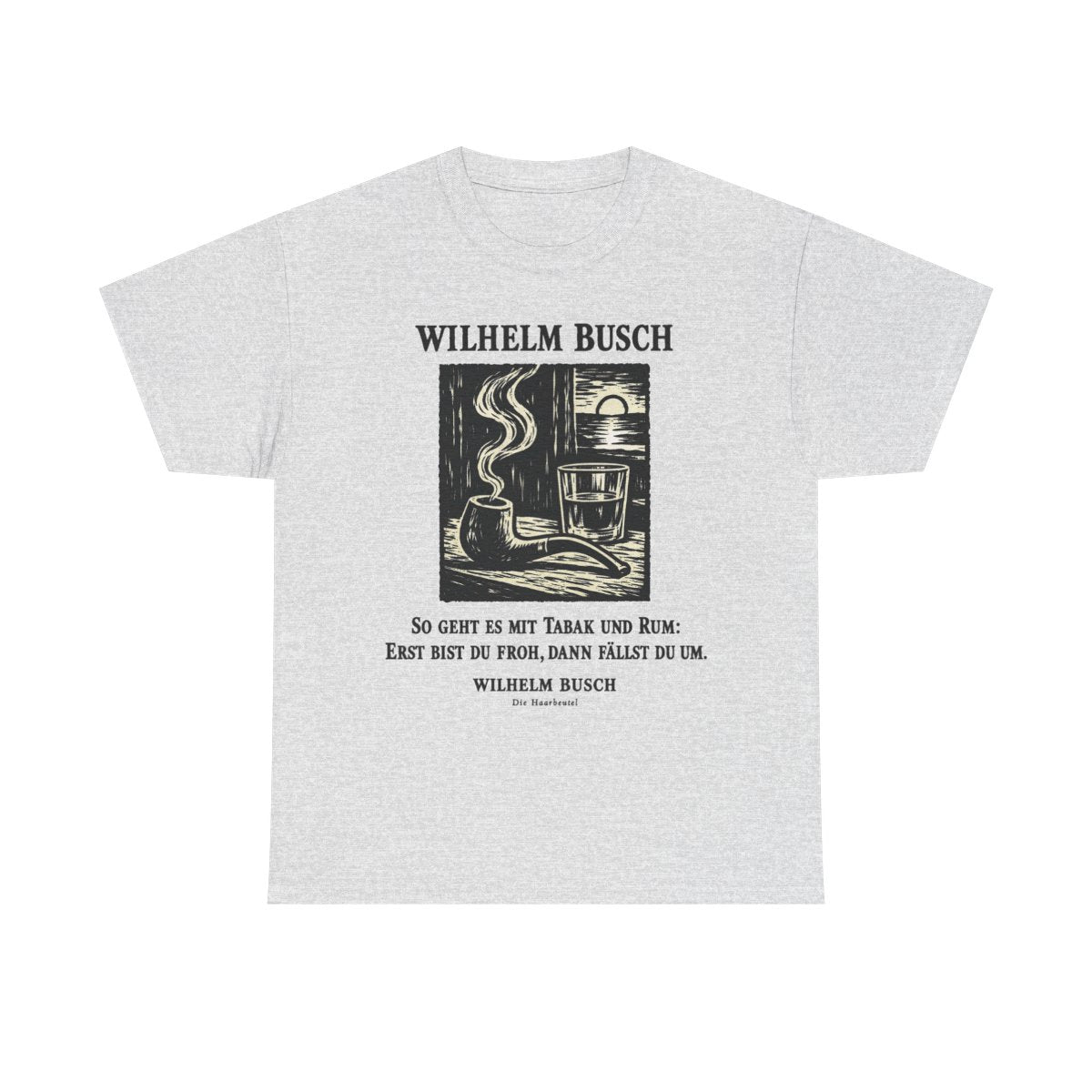 Unisex T-Shirt mit Zitat - Busch - So geht es mit Tabak und Rum Holzschnitt – front