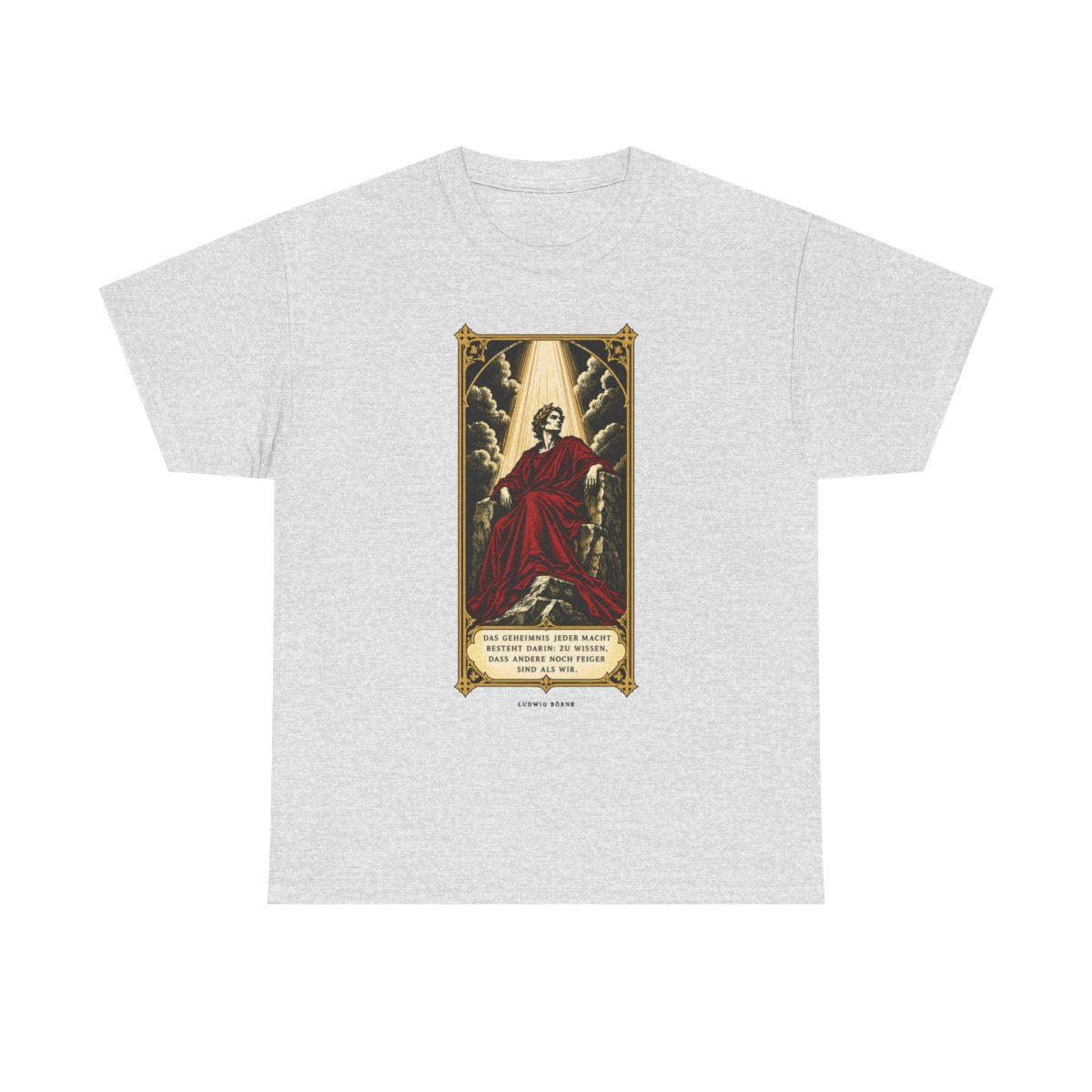Unisex T-Shirt mit Zitat - Börne - Das Geheimnis jeder Macht besteht – front