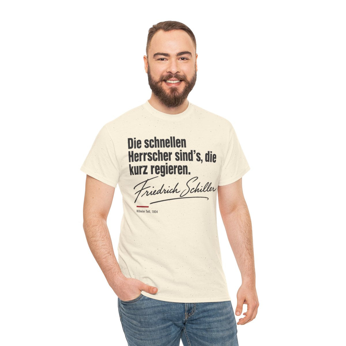 Unisex T-Shirt mit Zitat - Schiller - Die schnellen Herrscher sind’s, die kurz regieren Signatur – person-3