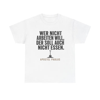 Unisex T-Shirt mit Zitat - Paulus - Wer nicht arbeiten will – front
