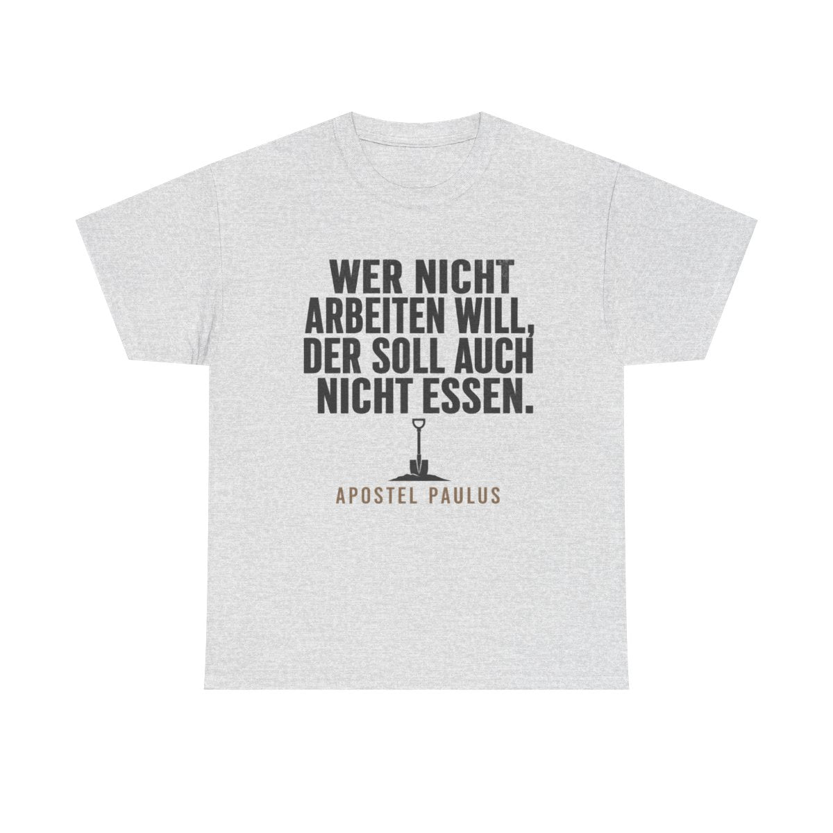 Unisex T-Shirt mit Zitat - Paulus - Wer nicht arbeiten will – front
